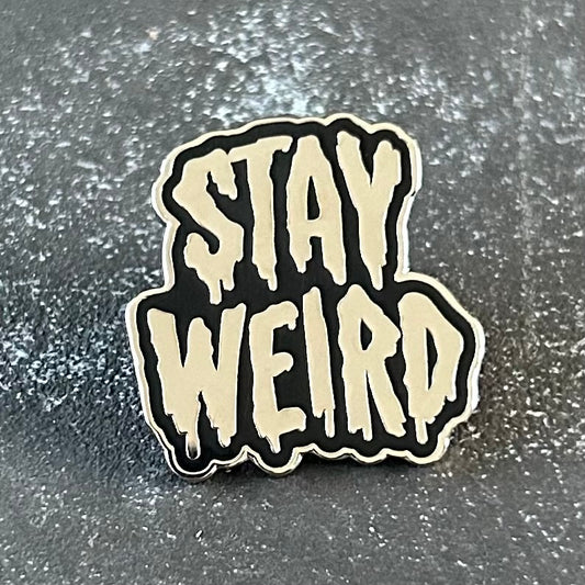 Stay Weird Enamel Pin